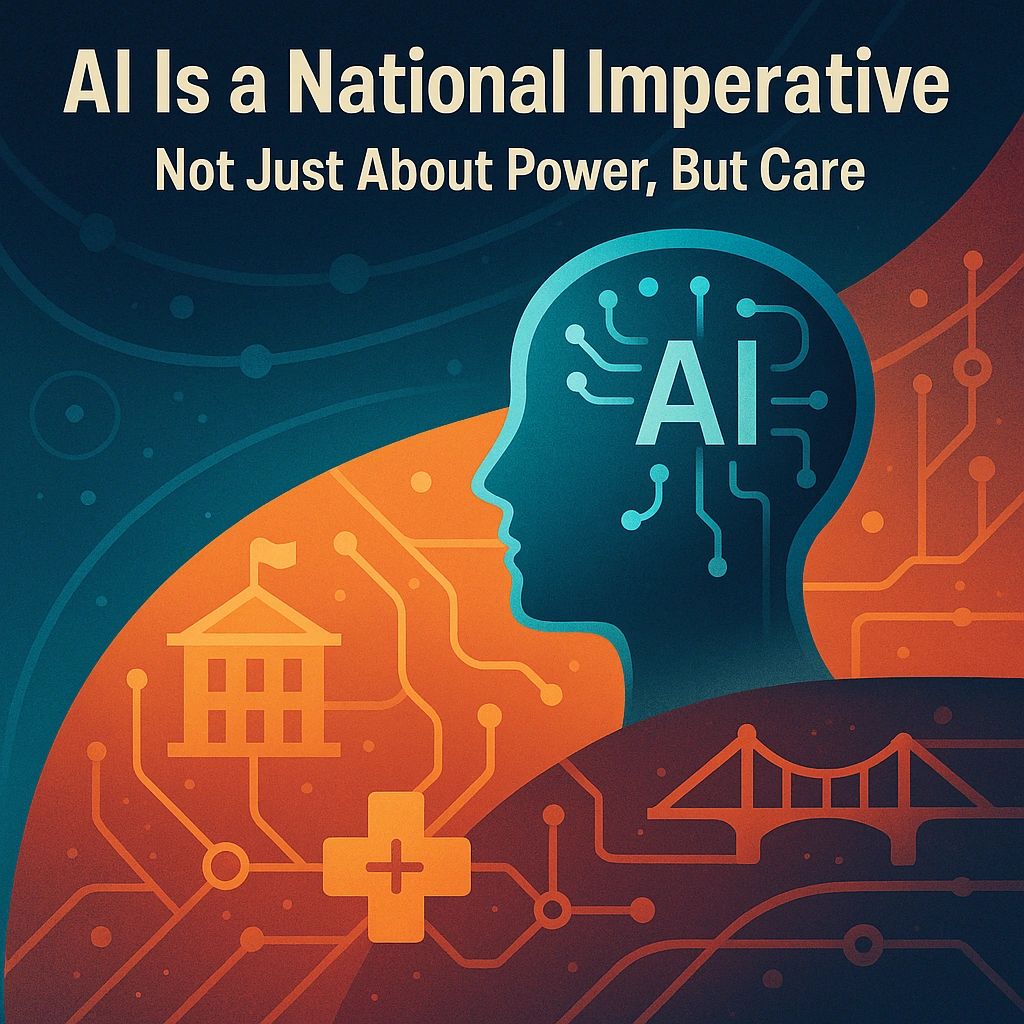 AI Is a National Imperative, It's About Caring, Not Just Commands